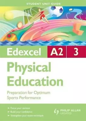 Edexcel A2 Physical Education Unit 3: Preparation For Optimum Sports Performance • £16.69