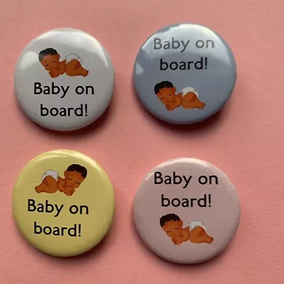 4 X BABY ON BOARD 32mm PIN BADGES  • £3.99