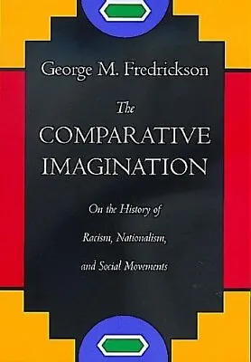 The Comparative Imagination – On Th... Frederickson G • £9.99
