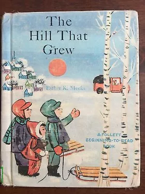 Hill That Grew Esther K Meeks Follett Beginning To Read 1959 Lazlo Roth Ex Lib. • $9.89