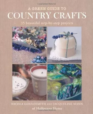 A Green Guide To Country CraftsNicola GouldsmithJacqueline Mann • £3.02