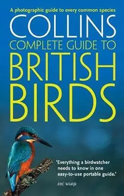 British Birds: A Photographic Guide To Every Common Species (Collins Complete Gu • £5.88