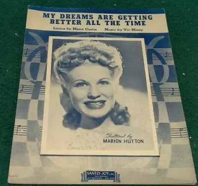 1944 MY DREAMS ARE GETTING BETTER ALL THE TIME Sheet Music Marion Hutton Santly • $4.24