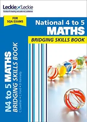 National 4 To 5 Maths Bridging Skills Book: Bridge The Transitio • £8.91