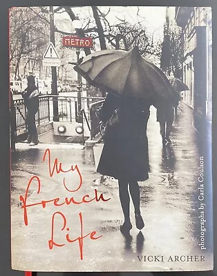 My French Life Vicki Archer HC 2006 Interiors Food France Coffee Table Book • $30