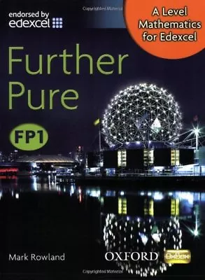 A Level Mathematics For Edexcel: Further Pure FP1 By Mark Rowland • £2.39