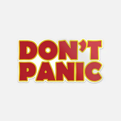 Dont Panic Vinyl Sticker Decal • $2.75