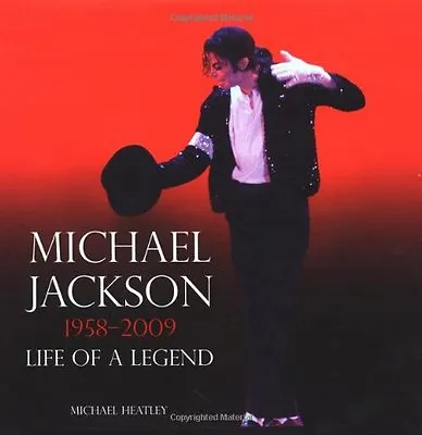 Michael Jackson: Life Of A Legend By Michael Heatley • £3.29