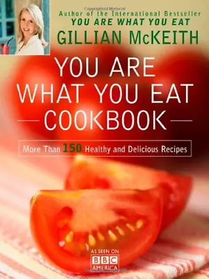 You Are What You Eat Cookbook: More Than 150 Healthy And Delicious Recipes • £3