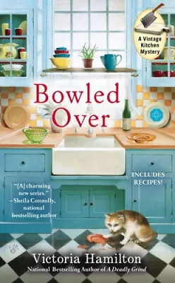 Bowled Over (Vintage Kitchen Mysteries) By Hamilton Victoria • $22.21