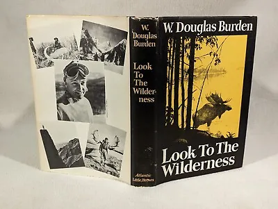 LOOK TO THE WILDERNESS ~ W. Douglas Burden ~ 1960 HC/DJ ~ Stated 1st Edition • $23.50