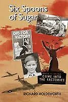 £3.15 • Buy Six Spoons Of Sugar: Reminiscences Of A World War II Evacuee-Richard Michael Ho