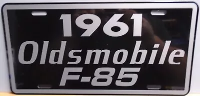 1961 Oldsmobile F-85 Metal License Plate Fits Olds Cutlass 331 350 400 Musclecar • $18.95