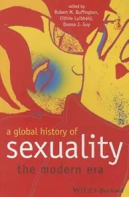 A Global History Of Sexuality: The Modern Era - Paperback - GOOD • $12.51