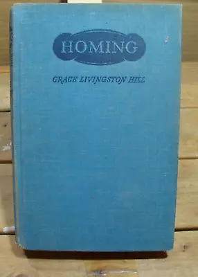 Homing (1938 HC) Grace Livingston Hill Class Friendship Romance Vintage Novel • $30