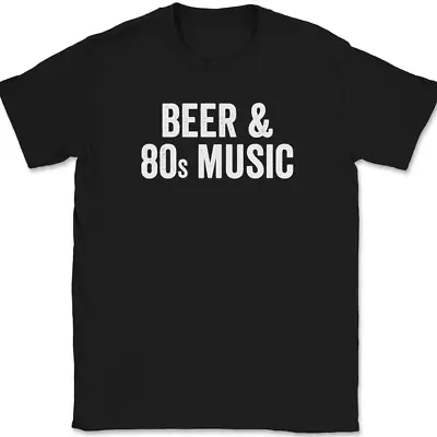 Beer And 80s Music T-Shirt Funny Drinking Tubular Radical Rock Text Tee • $12.98