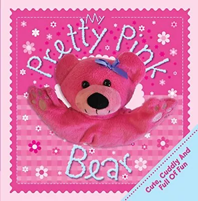 Hand Puppet Fun: My Pretty And Pink Bear (Lovable Friends) By Igloo Books Ltd • £3.50