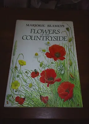 Flowers Of The Countryside By Marjorie & Philip Blamey Hardcover 1980 Signed  • £10