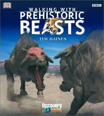 Walking With Beasts: A Prehistoric Safari By Haines Tim Book The Cheap Fast • £10.99