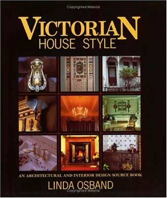 Victorian House Style: An Architectural And Interior Design Sou .9780715313190 • £3.50