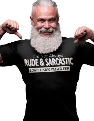 £16.99 • Buy Im Not Always Rude And Sarcastic Sometimes Im Asleep T Shirt Funny Tee Gift