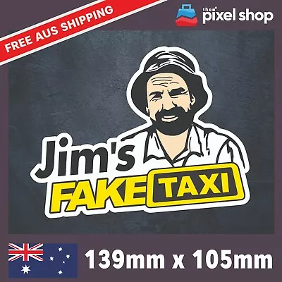 Jim's Fake Taxi Sticker Meme Ute Toad 4x4 Window Bumper Funny Car Decal • $4.90