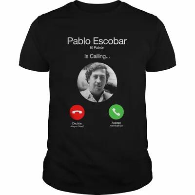 PABLO ESCOBAR T-SHIRT El Patron Is Calling Size S-5XL • $19.99