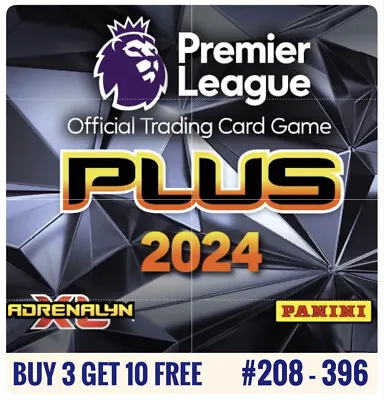 Panini ADRENALYN XL PLUS 2024 Premier League Cards #208-396 - Buy 3 Get 10 Free • £0.99