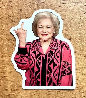 Betty White - Middle Finger - Funny Laptop Stickers Decal 3” Glossy Gift New • $3.19