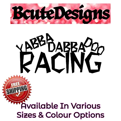 Yabba Dabba Doo Racing Car Tuning Vinyl Decal Transfer Sticker Graphics Styling • £4.65