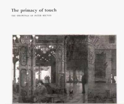 The Primacy Of Touch : The Drawings Of Peter Milton Hardcover Pet • $9.99