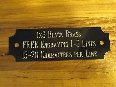 1 X3  BLACK BRASS NAME PLATE ART-TROPHIES-GIFT-TAXIDERMY-FLAG CASE FREE ENGRAVE • $3.25