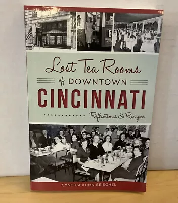 Lost Tea Rooms Of Downtown Cincinnati: Reflections & Recipes OH • $9.99