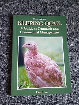 Keeping Quail A Guide To Domestic & Commercial Managenent PB By Katie Thear VGC • £3.50