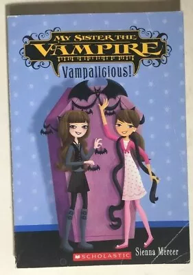 MY SISTER THE VAMPIRE Vampalicious! By Sienna Mercer (2008) Scholastic Softcover • $11.99