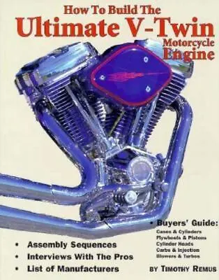 $23.37 • Buy How To Build The Ultimate V-Twin Motorcycle Engine By Remus, Timothy