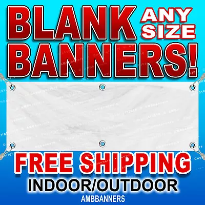 ANY SIZE! BLANK BANNER Advertising Vinyl Banner Sign Sizes Business USA 13oz. • $17.50