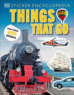 Sticker Encyclopedia Things That Go : More Than 600 Stickers Paperback By Do... • $14.67