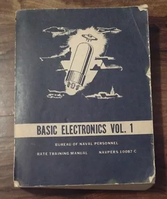 Vintage Bureau Of Naval Personnel BASIC ELECTRONICS Navy Training Course Vol 1 • $7