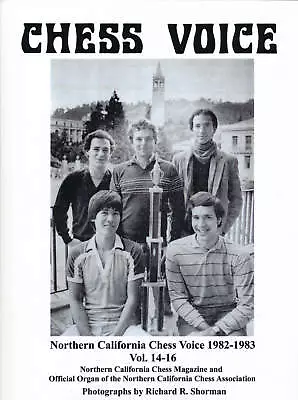 Northern California Chess Voice - 1982-1983 Vol. 14-16 • $24.95