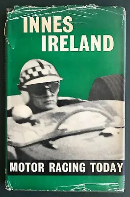 Motor Racing Today By Innes Ireland  1st Edition 1961 Bentley Lotus Le Mans • £12.50