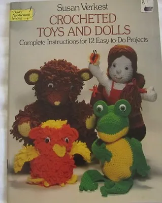 $10 • Buy Dover Needlework Crocheted Toys & Dolls, Susan Verkest, 12 Crochet Patterns