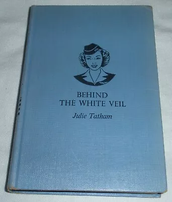 Behind The White Veil Julie Tatham 1951 Vicki Barr Flight Stewardess Young Adult • $4.99