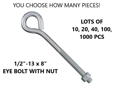 10 25 40 100 1000 Pcs Zinc Steel Eye Bolts W/ Nuts 1/2-13 X 8  (4  Thread) • $199.99