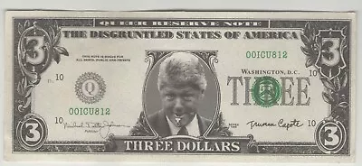 Funny Money - 3 Dollar Bill Clinton **The Disgruntled States Of America  • $5