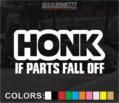 Honk If Parts Fall Off  Decal Sticker Viny Turbo Diesel Car Truck RZR Slam Pro • $3.99