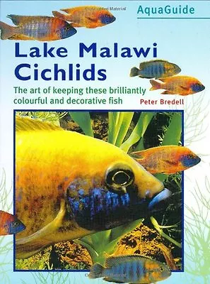 Lake Malawi Cichlids (Aqua Guide) By Peter Bredell • £3.14