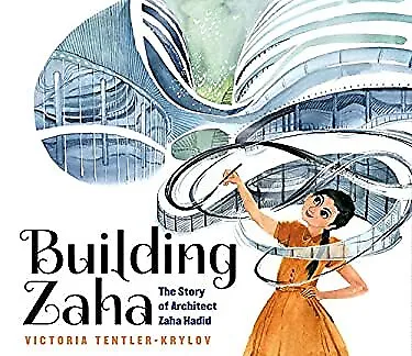 $7.90 • Buy Building Zaha: The Story Of Architect Zaha Hadid Victoria Tentler