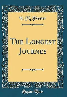 The Longest Journey Classic Reprint E. M. Forster • £23.19