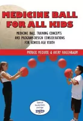 Medicine Ball For All Kids: Medicine Ball Training Concepts And Prog - VERY GOOD • $33.94